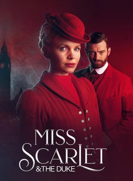 دانلود سریال  Miss Scarlet & the Duke