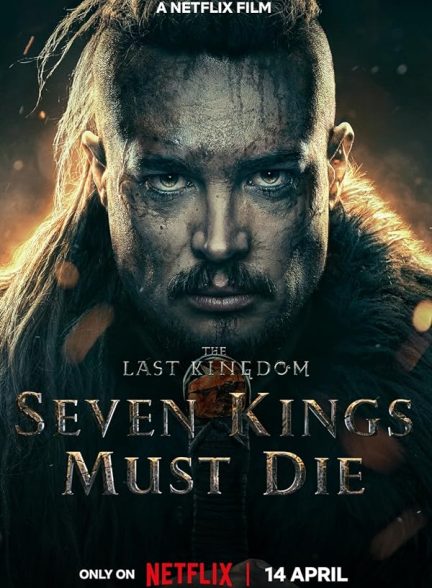 دانلود فیلم The Last Kingdom: Seven Kings Must Die