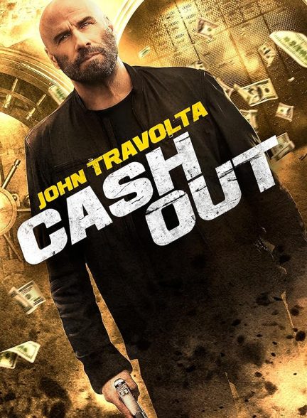 دانلود فیلم Cash Out 2024  سرقت آخر دوبله فارسی