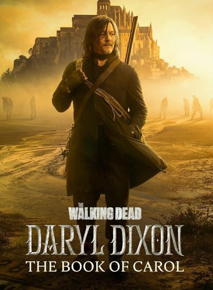 دانلود سریال مردگان متحرک: دریل دیکسن The Walking Dead: Daryl Dixon 2023