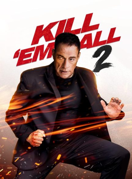 دانلود فیلم Kill Em All 2 2024 همه‌شان را بکش 2